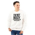 thumbnail image 3 of I'm Not Bossy I Just Know Funny Boss Sweatshirt for Men or Women Brisco Brands S, 3 of 6