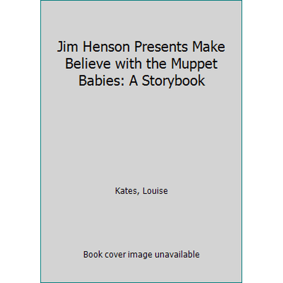 Pre-Owned Jim Henson Presents Make Believe with the Muppet Babies: A Storybook (Hardcover) 0394881842 9780394881843