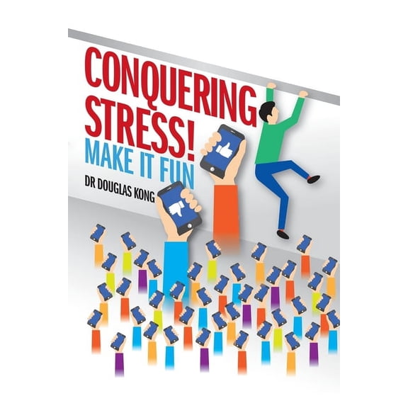 Conquering Stress: Make It Fun!, (Paperback)