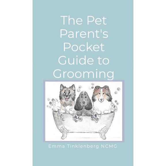 The Pet Parent's Pocket Guide to Grooming, (Paperback)
