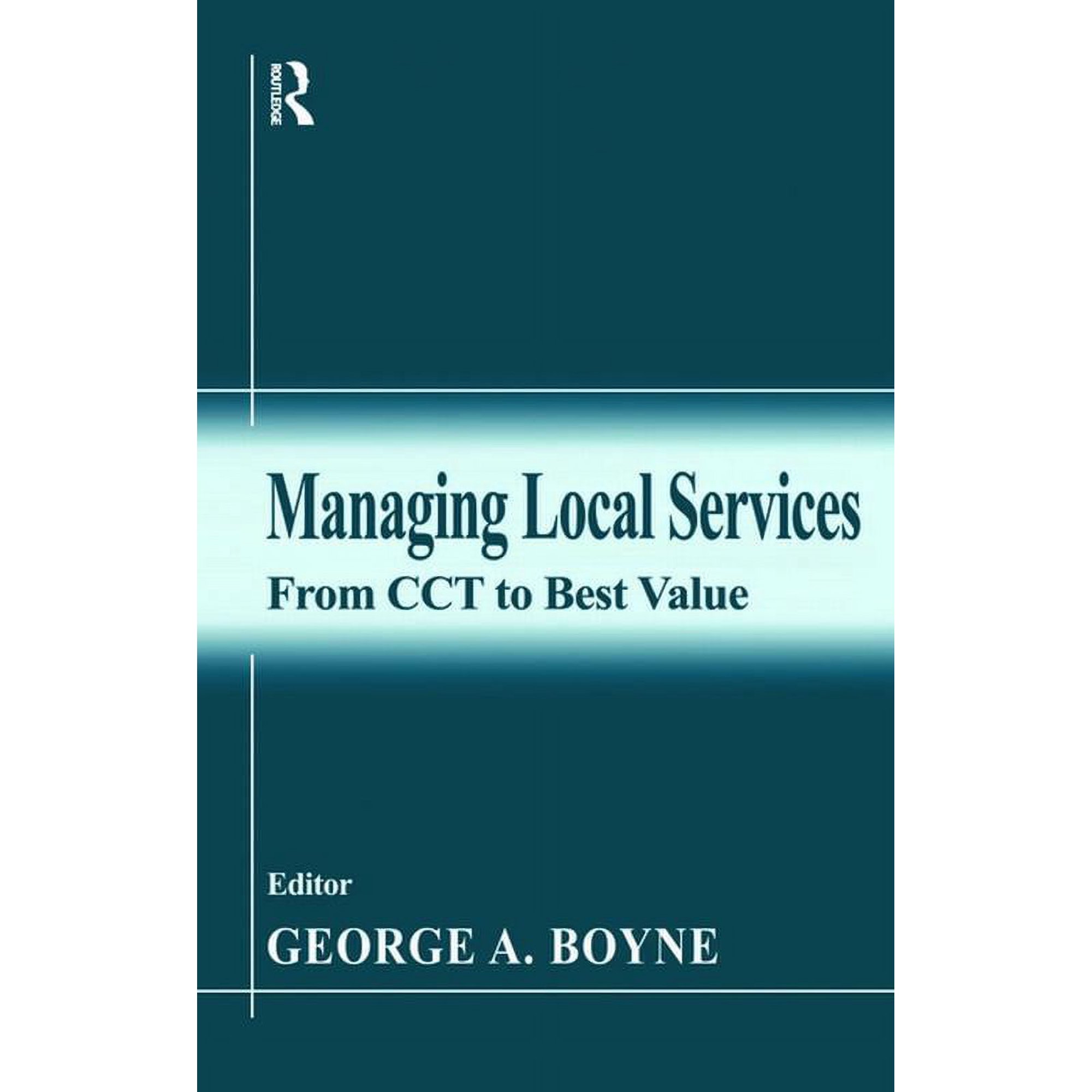 Managing Local Services: From CCT to Best Value, (Paperback)