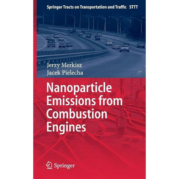 Springer Tracts on Transportation and Tr Nanoparticle Emissions from Combustion Engines, Book 8, (Hardcover)