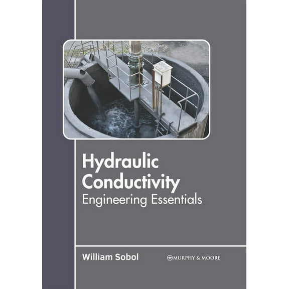 Hydraulic Conductivity: Engineering Essentials, (Hardcover)