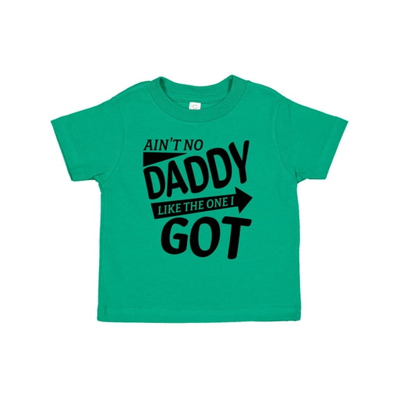 Inktastic Ain't No Daddy Like the One I Got Father's Day for Kids Boys or Girls Toddler T-Shirt