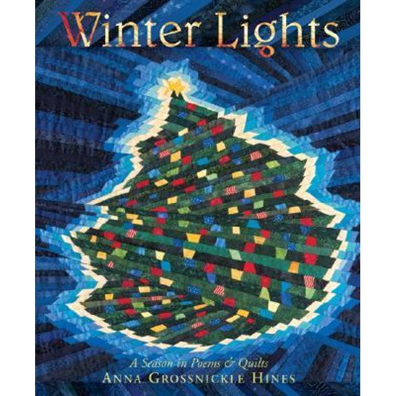 Pre-Owned Winter Lights: A Season in Poems & Quilts (Hardcover) 0060008172 9780060008178