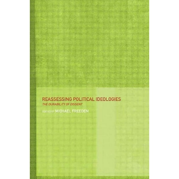 Reassessing Political Ideologies: The Durability of Dissent, (Paperback)