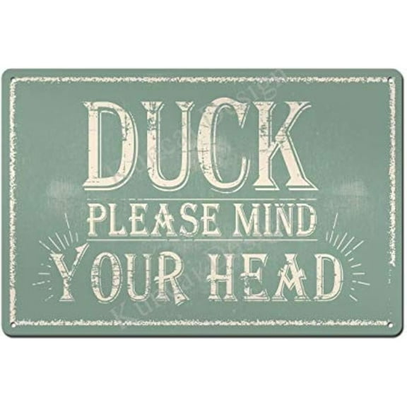Duck Please Mind Your Head Signs-Metal Tin Signs Exquisite Wall Art Decor Inspirational Positive Affirmations Hanging for Office Classroom Home Living Room Bedroom Wall Decor,8×12 inch
