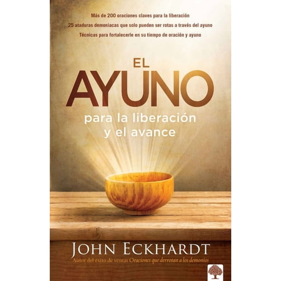El Ayuno Para La LiberaciÃ³n Y El Avance: MÃ¡s de 200 Oraciones Claves Para La LiberaciÃ³n, (Paperback)