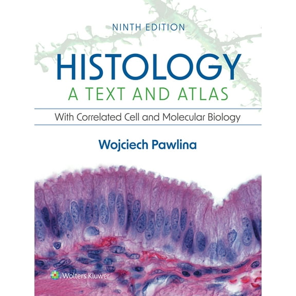 Histology: A Text and Atlas: With Correlated Cell and Molecular Biology, (Paperback)
