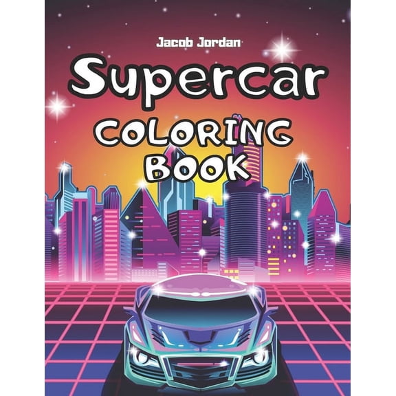 Supercar Coloring Book: Car Coloring Book For Kids Cool Super Cars For Boys Race Cars Luxury (Paperback)