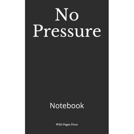No Pressure: Notebook (Paperback)