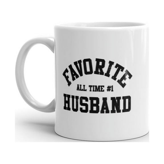 Favorite All Time Husband Mug Funny Sarcastic Married Graphic Novelty Coffee Cup - 11oz