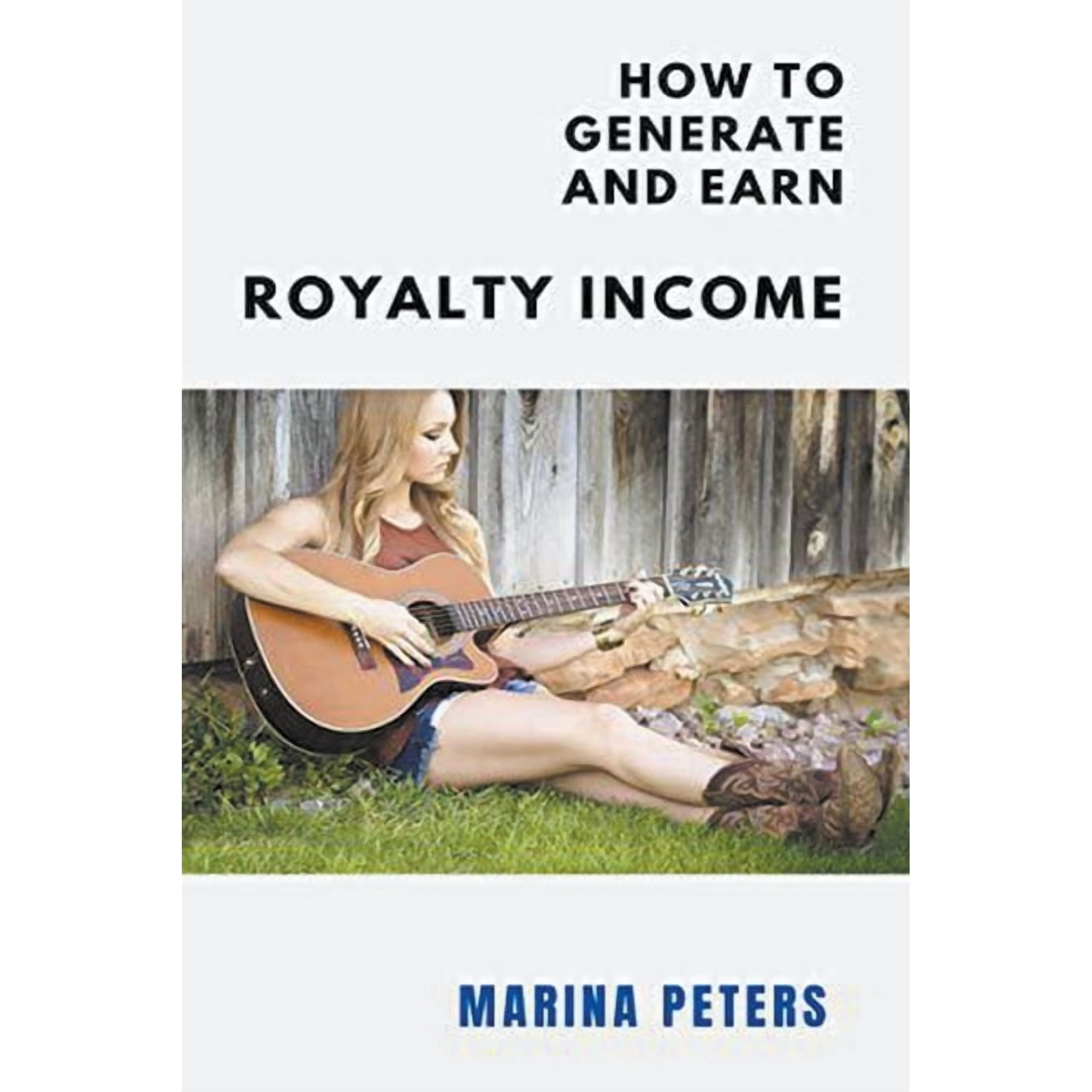 How to Generate and Earn Royalty Income, (Paperback)