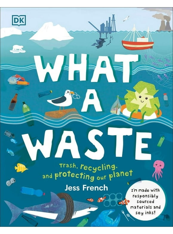 Protect the Planet: What a Waste : Trash, Recycling, and Protecting our Planet (Hardcover)
