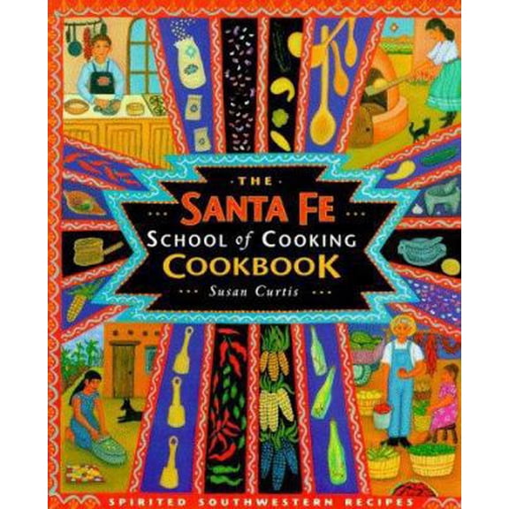 Pre-Owned Santa Fe School of Cooking Cookbook (Hardcover) 0879056193 9780879056193