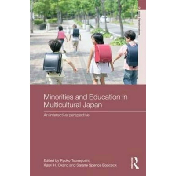 Asia's Transformations Minorities and Education in Multicultural Japan: An Interactive Perspective, (Hardcover)