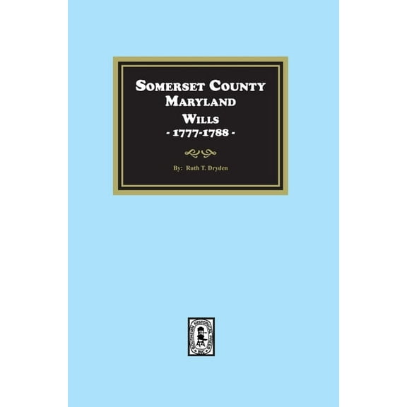 Somerset County, Maryland Wills, 1777-1788, (Paperback)