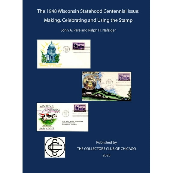 The 1948 Wisconsin Statehood Centennial Stamp: Making, Celebrating and Using the Stamp, (Hardcover)
