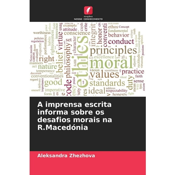 A imprensa escrita informa sobre os desafios morais na R.MacedÃ³nia, (Paperback)