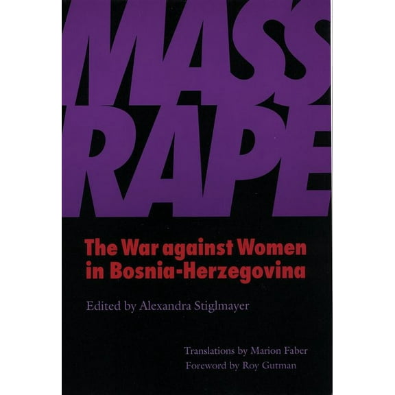 Mass Rape : The War Against Women in Bosnia-Herzegovina (Paperback)