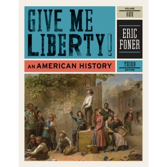 Pre-Owned Give Me Liberty!: An American History: To 1877 (Paperback) 0393935426 9780393935424