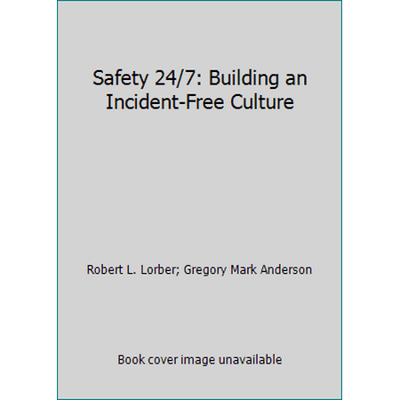 Safety 24/7: Building an Incident-Free Culture, Used [Paperback]