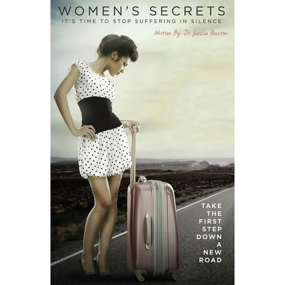 Women's Secrets: It's Time To Stop Suffering In Silence (Paperback)