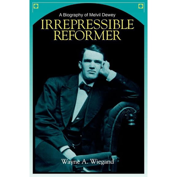 Irrepressible Reformer, (Paperback)
