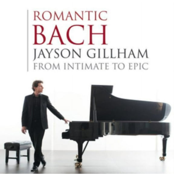 Romantic Bach: From Intimate to Epic (CD)