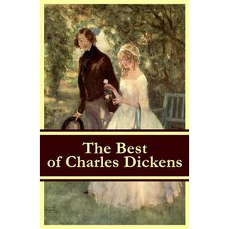 The Best of Charles Dickens: A Tale of Two Cities + Great Expectations + David Copperfield + Oliver Twist + A Christmas Carol (Illustrated) -