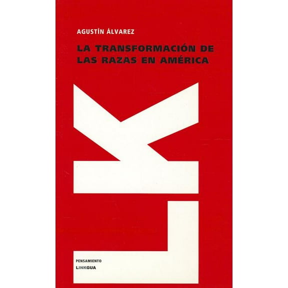 Pensamiento La transformaciÃ³n de las razas en AmÃ©rica, Book 6, (Paperback)