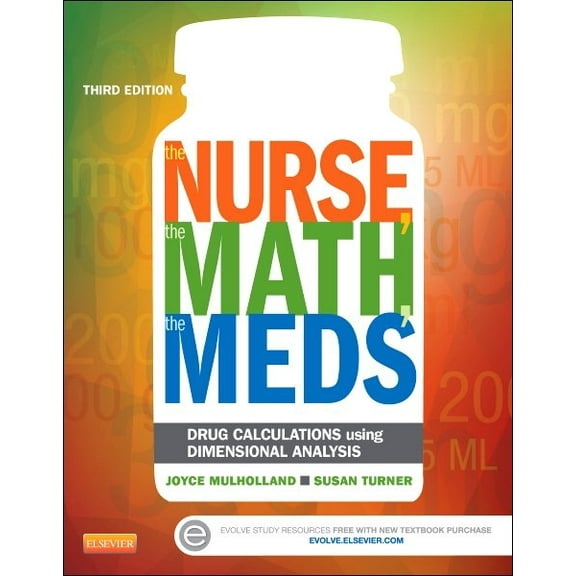 Pre-Owned The Nurse, the Math, the Meds: Drug Calculations Using Dimensional Analysis (Paperback) 0323187110 9780323187114