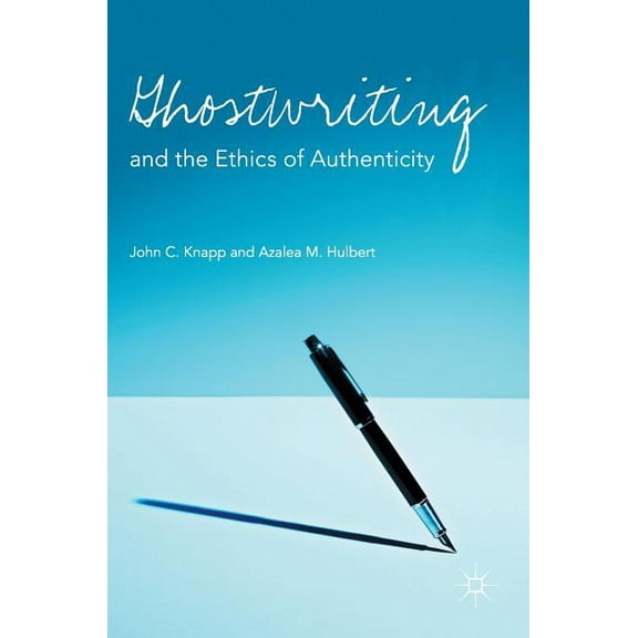 Ghostwriting and the Ethics of Authenticity, (Hardcover)