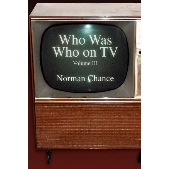 Who was Who on TV: Volume III (Paperback)