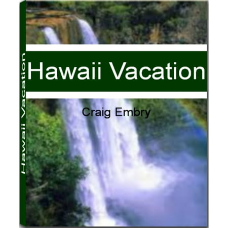 Hawaii Vacation - eBook (Best Hawaiian Island For Vacation)