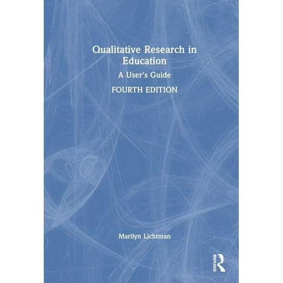 Qualitative Research in Education: A User's Guide, (Hardcover)