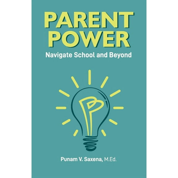 Parent Power: Navigate School and Beyond, (Paperback)