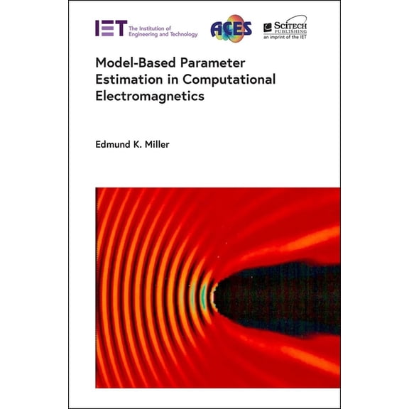 Electromagnetic Waves Model-Based Parameter Estimation in Computational Electromagnetics, (Hardcover)