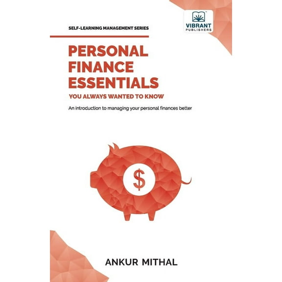 Self-Learning Management Personal Finance Essentials You Always Wanted to Know: Budgeting, Investing, Retirement Planning, Home Ownership, Taxati, (Paperback)