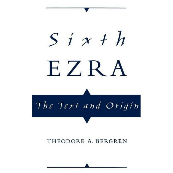 Sixth Ezra: The Text and Origin, (Hardcover)