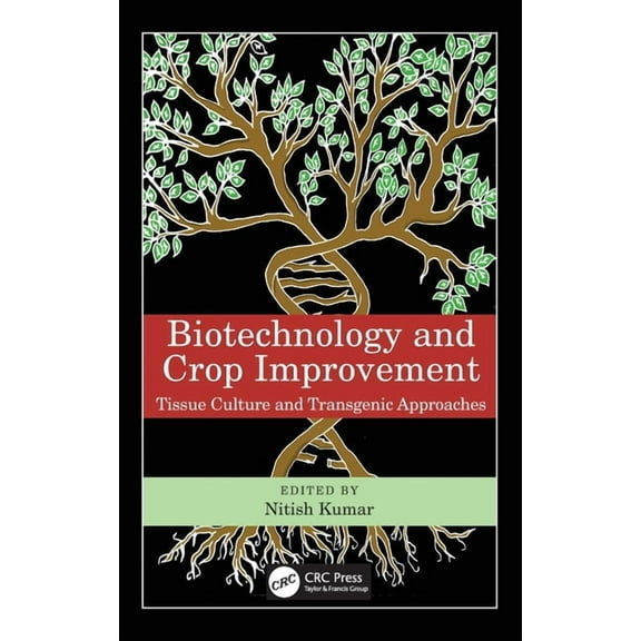 Biotechnology and Crop Improvement: Tissue Culture and Transgenic Approaches, (Hardcover)