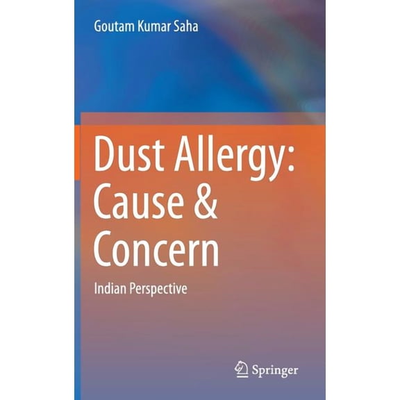 Dust Allergy: Cause & Concern: Indian Perspective, (Hardcover)
