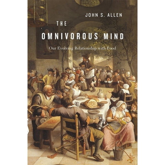 Omnivorous Mind: Our Evolving Relationship with Food (Hardcover)
