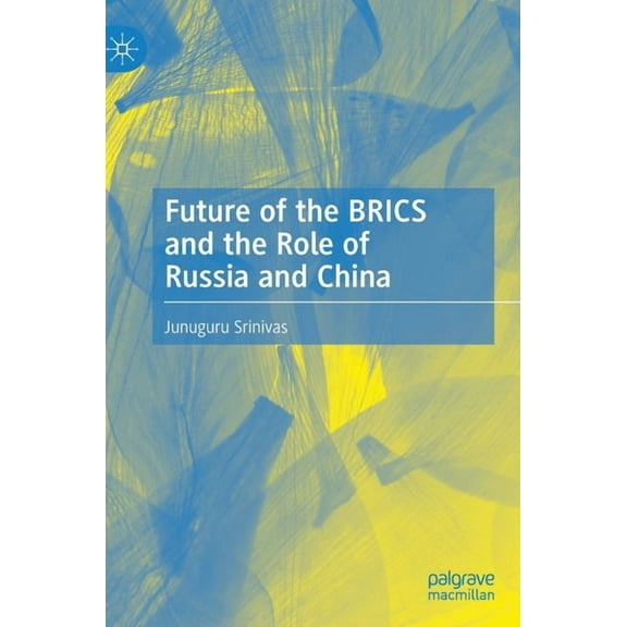 Future of the Brics and the Role of Russia and China, (Hardcover)