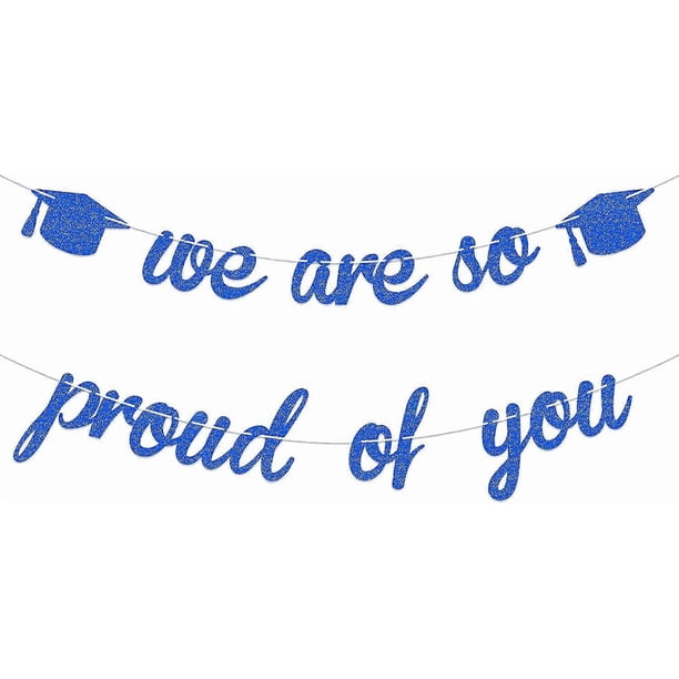 We are So Proud of You Banner Blue Glitter - NO DIY - Graduation Banner 2022 for High School College - Congrats Grad 2022 Graduation Party Decoration