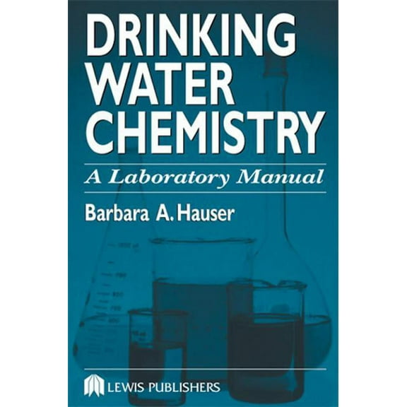 Drinking Water Chemistry: A Laboratory Manual, (Paperback)