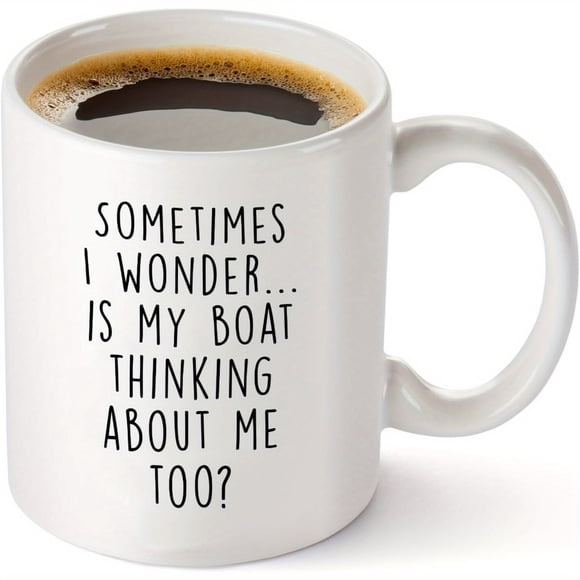 Sometimes I Wonder Is My Boat Is Thinking About Me Too- Funny Boat Captain Gift Idea for Men, Him, Husband- Best Nautical Sailor Birthday Present for Dad- 11oz White Coffee Mug Tea Cup