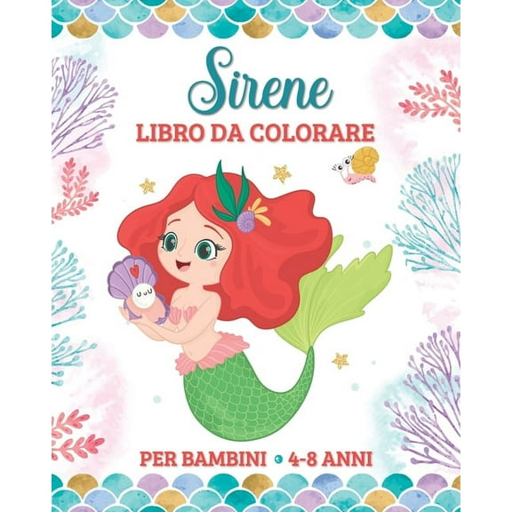 Sirene Libro da Colorare per Bambini dai 4 agli 8 Anni: 49 Disegni Facili con Sirene, Delfini e Cavallucci Marini, (Paperback)