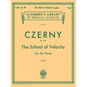 Schirmer's Library of Musical Class School of Velocity, Op. 299 (Complete): Schirmer Library of Classics Volume 161 Piano Technique, Book 161, (Paperback)
