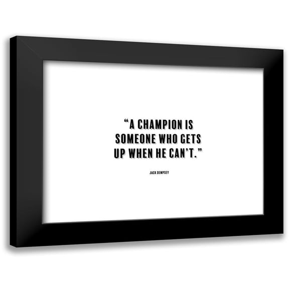ArtsyQuotes 14x12 Black Modern Framed Museum Art Print Titled - Jack Dempsey Quote: A Champion